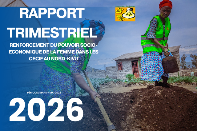 RAPPORT TRIMESTRIEL DU PROJET DE RENFORCEMENT DU  POUVOIR SOCIO-ECONOMIQUE DE LA FEMME DANS LES CECIF AU NORD-KIVU